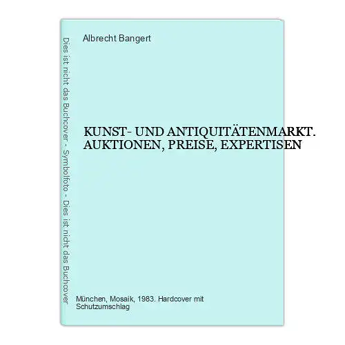 4648 Albrecht Bangert KUNST- UND ANTIQUITÄTENMARKT. AUKTIONEN, PREISE, EXPERTISE