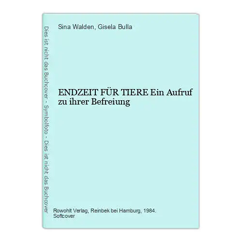 1922 Sina Walden ENDZEIT FÜR TIERE Ein Aufruf zu ihrer Befreiung +Abb