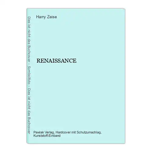 Harry Zeise RENAISSANCE Pawlak Verlag Herrsching HC +Abb