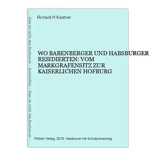 7417 WO BABENBERGER UND HABSBURGER RESIDIERTEN: VOM MARKGRAFENSITZ...