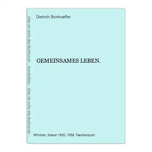 6841 Dietrich Bonhoeffer GEMEINSAMES LEBEN. Christian Kaiser Verlag