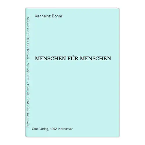 1609 Karlheinz Böhm MENSCHEN FÜR MENSCHEN HC OVP FOTOS  ORAC VERLAG