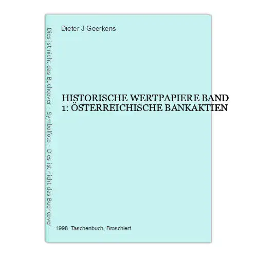 Dieter J Geerkens HISTORISCHE WERTPAPIERE BAND 1: ÖSTERREICHISCHE BANKAKTIE 3568