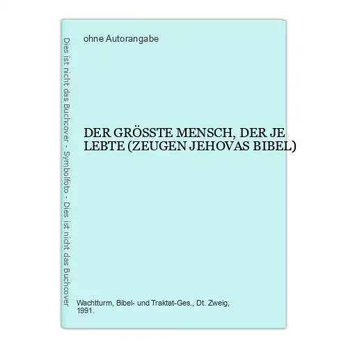 7783 DER GRÖSSTE MENSCH, DER JE LEBTE (ZEUGEN JEHOVAS BIBEL