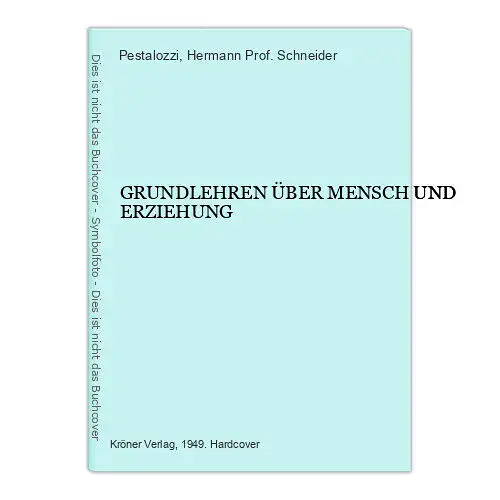 2647 Pestalozzi GRUNDLEHREN ÜBER MENSCH UND ERZIEHUNG HC