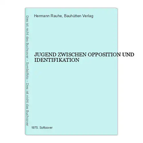 3200 Hermann Rauhe JUGEND ZWISCHEN OPPOSITION UND IDENTIFIKATION