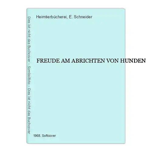 1917 FREUDE AM ABRICHTEN VON HUNDEN Heimtierbücherei +Abb