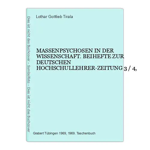 4721 Lothar Gottlieb Tirala MASSENPSYCHOSEN IN DER WISSENSCHAFT. BEIHEFTE ZUR DE