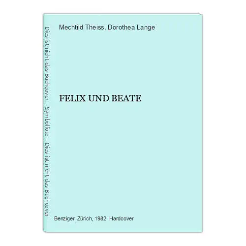 8878 Mechtild Theiss FELIX UND BEATE HC +Ilus