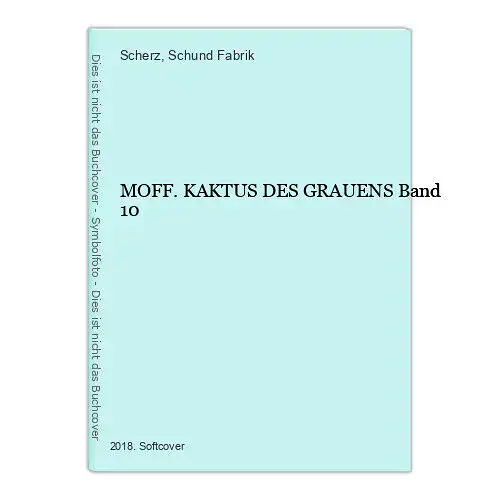 1214 Scherz & Schund Fabrik MOFF. KAKTUS DES GRAUENS Band 10