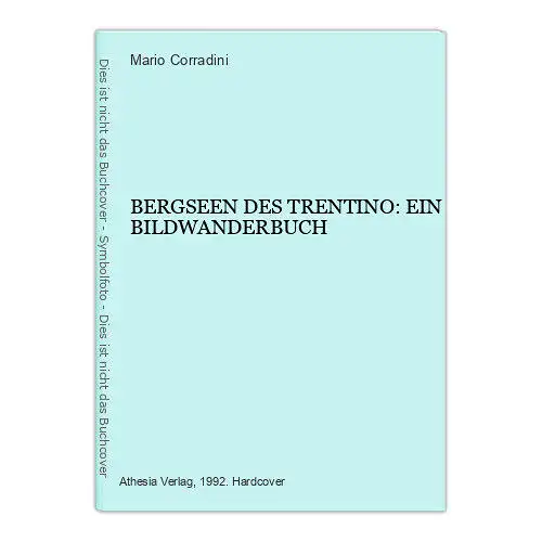 7213 Mario Corradini BERGSEEN DES TRENTINO: EIN BILDWANDERBUCH HC +Abb