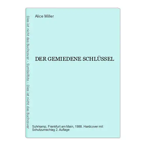 6586 Alice Miller DER GEMIEDENE SCHLÜSSEL HC +Abb. Suhrkamp Verlag