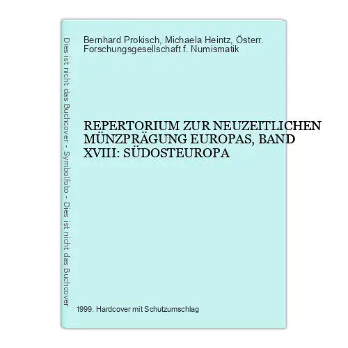 7406 REPERTORIUM ZUR NEUZEITLICHEN MÜNZPRÄGUNG EUROPAS BAND XVIII SÜDOSTEUROPA