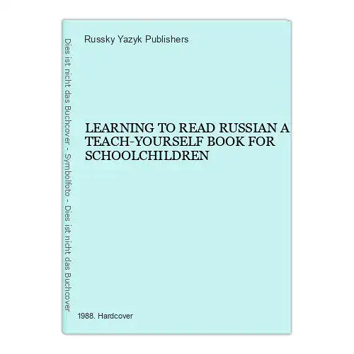 2289 LEARNING TO READ RUSSIAN A TEACH-YOURSELF BOOK FOR SCHOOLCHILDREN HC +Illus