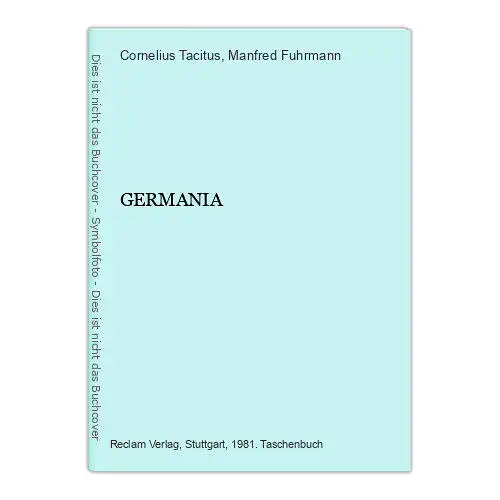 6444 Cornelius Tacitus GERMANIA. Reclam Verlag. Leipzig