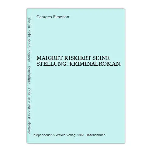 7162 Georges Simenon MAIGRET RISKIERT SEINE STELLUNG. KRIMINALROMAN.