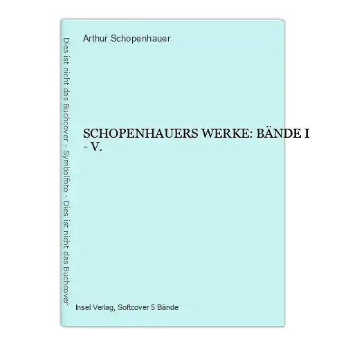 7045 Arthur Schopenhauer SCHOPENHAUERS WERKE: BÄNDE I - V. +Ilus 5 Bde