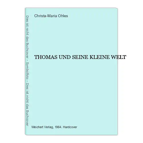 1633 Christa-Maria Ohles THOMAS UND SEINE KLEINE WELT HC