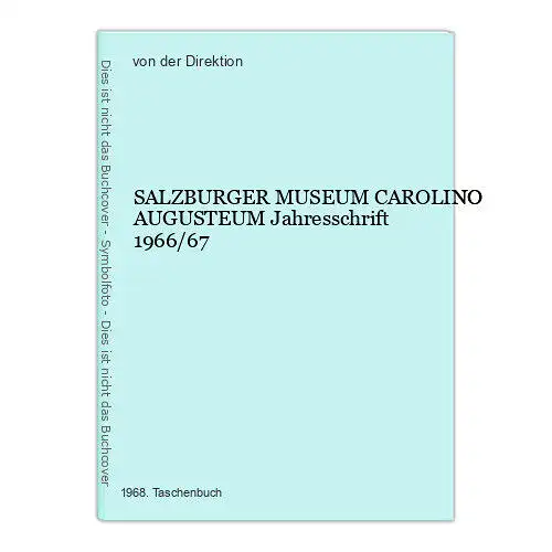 248 SALZBURGER MUSEUM CAROLINO AUGUSTEUM Jahresschrift 1966/67