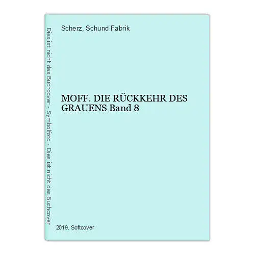 1213 Scherz & Schund Fabrik MOFF. DIE RÜCKKEHR DES GRAUENS Band 8