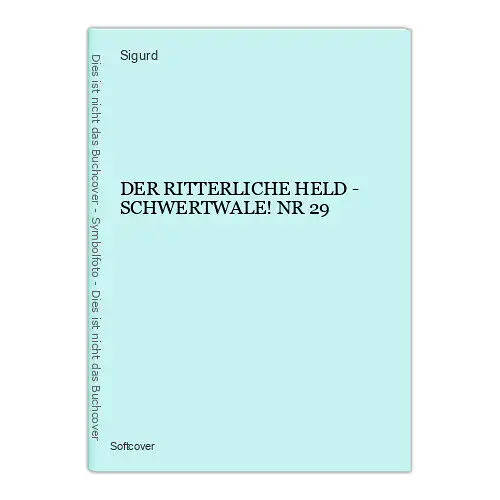 1235 Sigurd DER RITTERLICHE HELD - SCHWERTWALE! NR 29