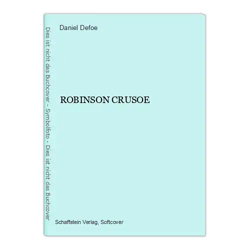 7009 Daniel Defoe ROBINSON CRUSOE +Illus Schaffstein Verlag