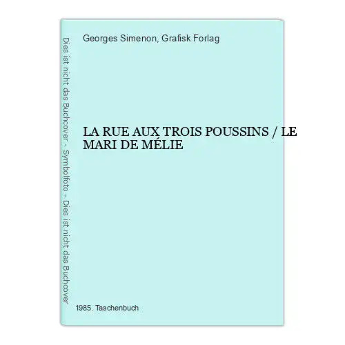 2686 Georges Simenon LA RUE AUX TROIS POUSSINS / LE MARI DE MÉLIE +Illus