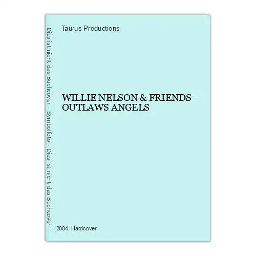 1489 Taurus Productions WILLIE NELSON & FRIENDS - OUTLAWS ANGELS HC