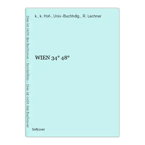 3875 WIEN 34° 48° Karte R. Lechner k.u.k. Hof-u.Univ.-Buchhdlg.