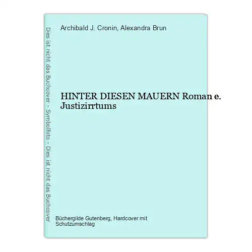 8726 Archibald J. Cronin HINTER DIESEN MAUERN Roman e. Justizirrtums HC