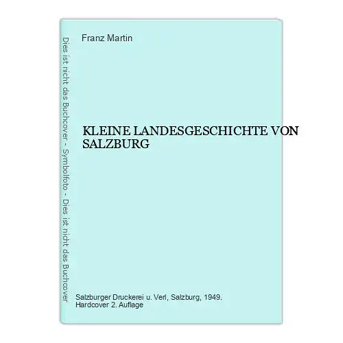 9039 Franz Martin KLEINE LANDESGESCHICHTE VON SALZBURG HC