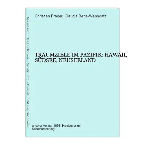 7209 Christian Prager TRAUMZIELE IM PAZIFIK: HAWAII, SÜDSEE, NEUSEELAND HC +Abb