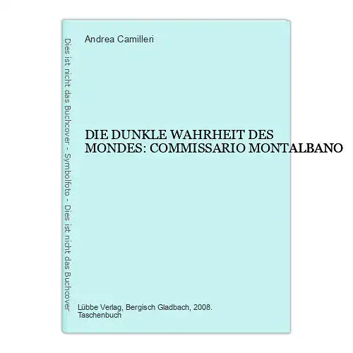 7072 Andrea Camilleri DIE DUNKLE WAHRHEIT DES MONDES: COMMISSARIO MONTALBANO