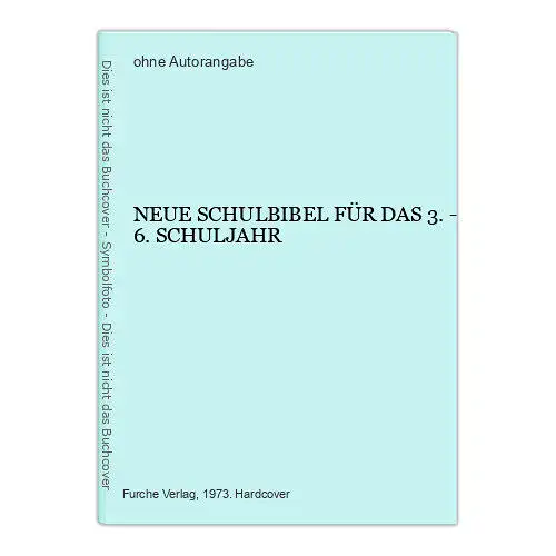 2417 NEUE SCHULBIBEL FÜR DAS 3. - 6. SCHULJAHR HC +Abb