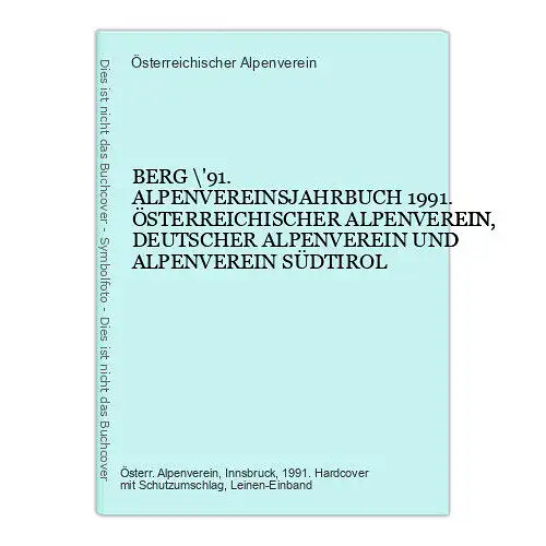 7789 Österreichischer Alpenverein BERG '91. ALPENVEREINSJAHRBUCH 1991