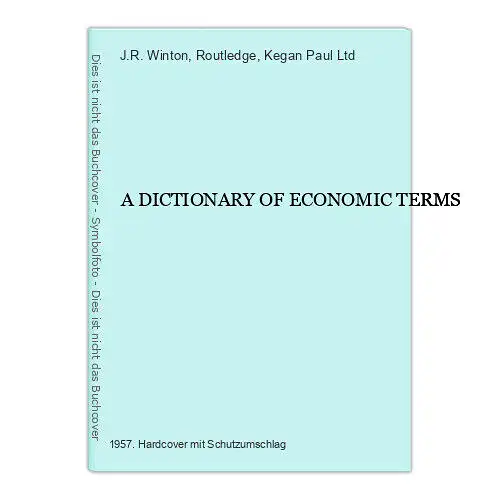 6533 J.R. Winton A DICTIONARY OF ECONOMIC TERMS HC Routledge