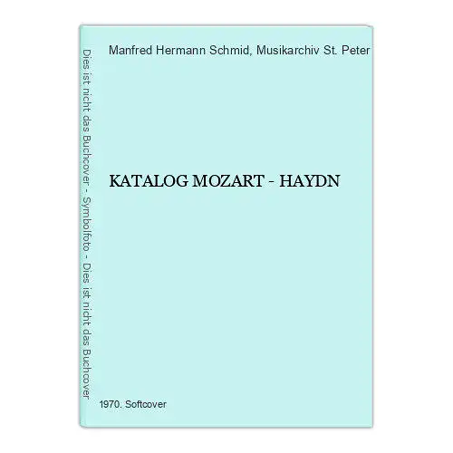 1719 Manfred Hermann Schmid KATALOG Erster Teil  MOZART - HAYDN