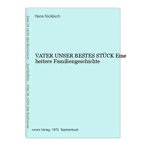 1901 Hans Nicklisch VATER UNSER BESTES STÜCK Eine heitere Familiengeschichte