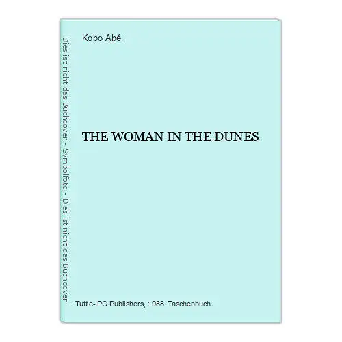 2825 Kobo Abé THE WOMAN IN THE DUNES +Ilus transl. by E. Dale Saunders