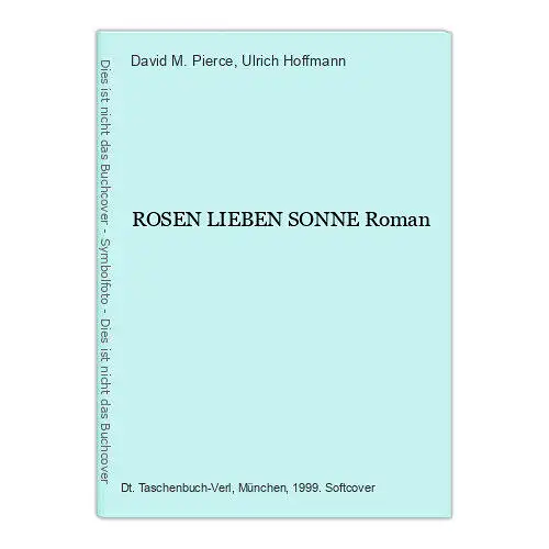 9325 David M. Pierce ROSEN LIEBEN SONNE Roman