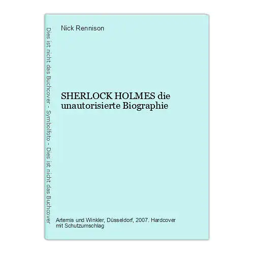 9342 Nick Rennison SHERLOCK HOLMES die unautorisierte Biographie HC