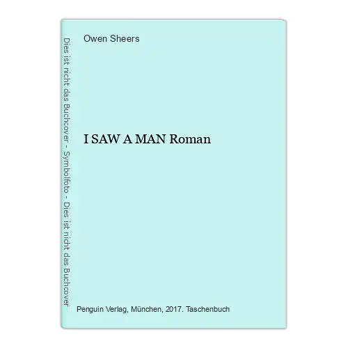 975 Owen Sheers I SAW A MAN Roman SCHICKSALSHAFTE MOMENTE SPANNEND