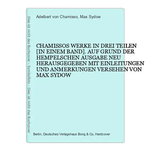 4848 Adelbert von Chamisso CHAMISSOS WERKE IN DREI TEILEN. IN EINEM BAND