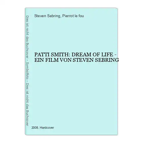 4192 PATTI SMITH: DREAM OF LIFE - EIN FILM VON STEVEN SEBRING HC +Abb