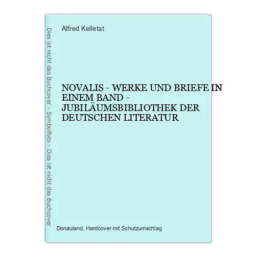 4430 NOVALIS - WERKE UND BRIEFE IN EINEM BAND - JUBILÄUMSBIBLIOTHEK DER DEUTSCHE