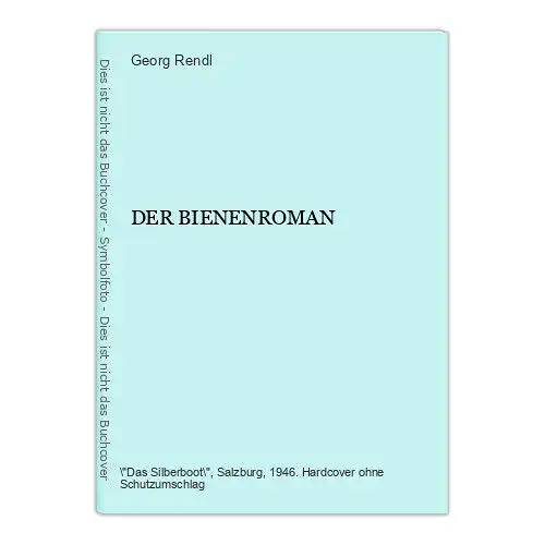 8741 Georg Rendl DER BIENENROMAN HC. Verlag \'Das Silberboot\' Salzburg