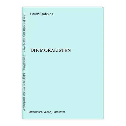 669 Harald Robbins DIE MORALISTEN HC SEHR GUTER ZUSTAND!