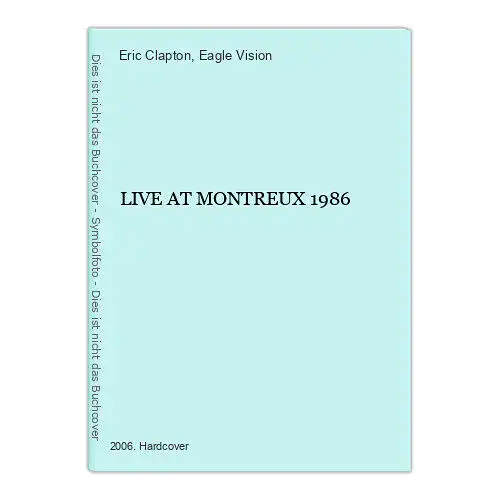 3412 Eric Clapton LIVE AT MONTREUX 1986 HC +Abb Eagle Vision