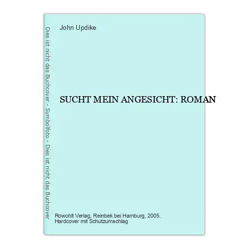 7154 John Updike SUCHT MEIN ANGESICHT: ROMAN HC Rowohlt