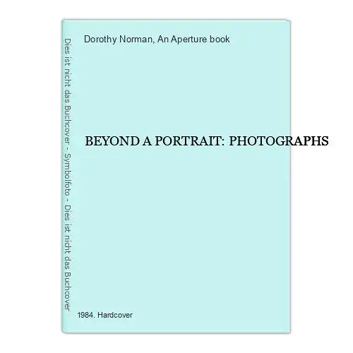 2829 Dorothy Norman BEYOND A PORTRAIT: PHOTOGRAPHS HC +Abb